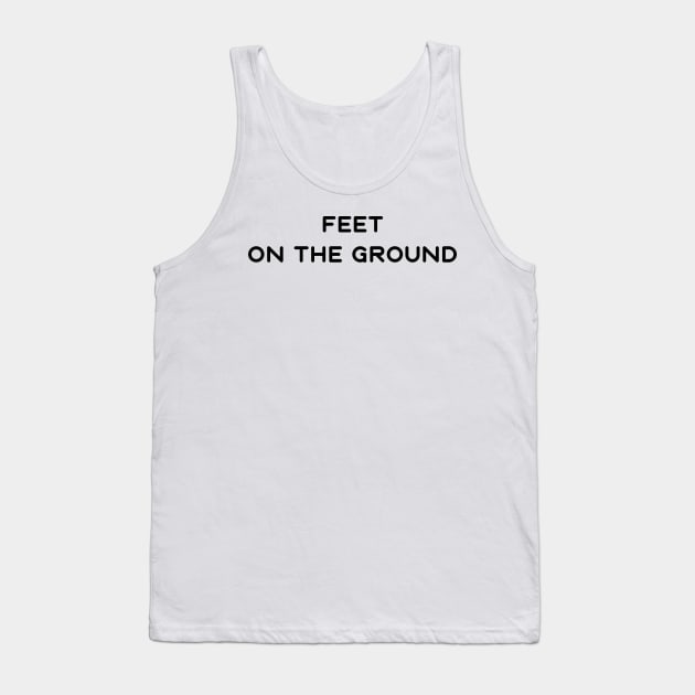 Feet on the ground Tank Top by IOANNISSKEVAS